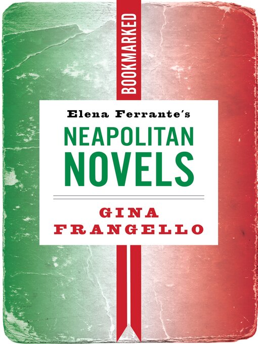 Title details for Elena Ferrante's Neapolitan Novels by Gina Frangello - Available